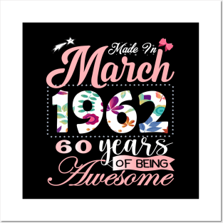 Made In March 1962 60 Years Of Being Awesome Since Flower Gift 60th B-day Posters and Art